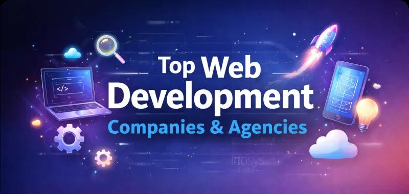 Biggest Web Development Companies and Agencies for 2025
